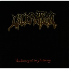 ULCERATION - Submerged in Gluttony CD